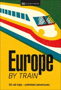 Europe by Train - Dorling Kindersley
