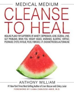 Medical Medium Cleanse To Heal - Hay House