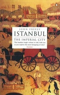 Istanbul: The Imperial City (John Freely - Penguin
