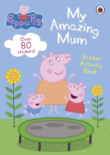 Peppa Pig: My Amazing Mum - Ladybird