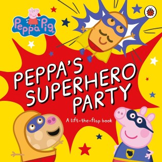Peppa Pig: Peppa’S Superhero Party - Ladybird