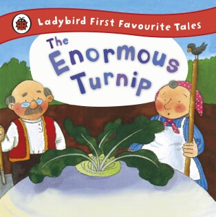 The Enormous Turnip: Ladybird First Favo - Ladybird
